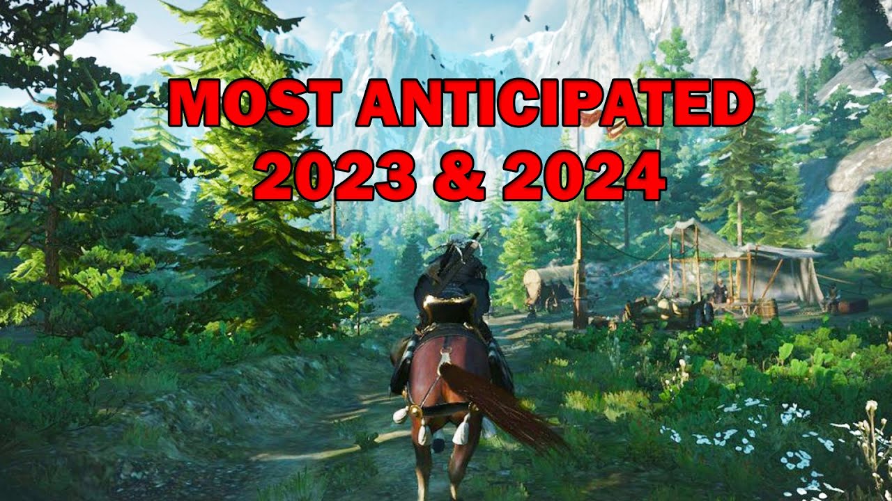 Top 20 MOST Highly Anticipated Games of 2023 & 2024