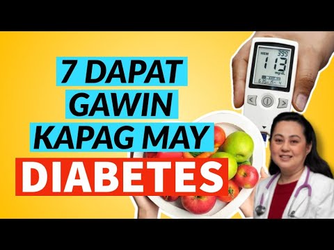 7 Dapat Gawin Pag May Diabetes. By Doc Liza Ramoso-Ong