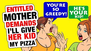 r/entitledparents - Entitled Mom Demands I Give Her Kid Pizza...