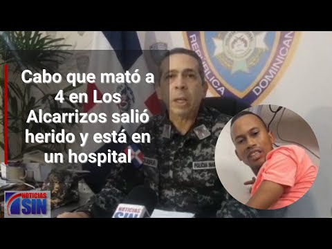 Cabo que mató a 4 en Los Alcarrizos salió herido y está en un hospital