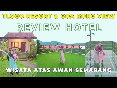 TLOGO RESORT & GOA RONG VIEW  ( Wisata Atas Awan Semarang ) | REVIEW HOTEL 4
