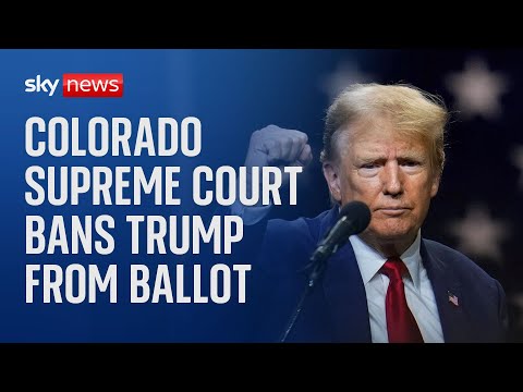 Donald Trump banned from ballot by Colorado Supreme Court