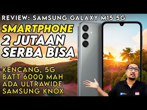 HP Samsung 2 Jutaan Terbaik? Kencang, 5G, Super AMOLED, Batt 6000 mAh – Review Galaxy M15 5G