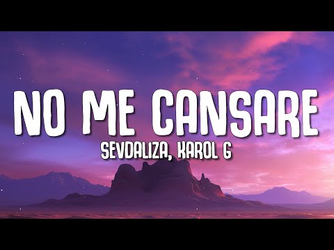 Sevdaliza - NO ME CANSARE (English Lyrics) ft. Karol G