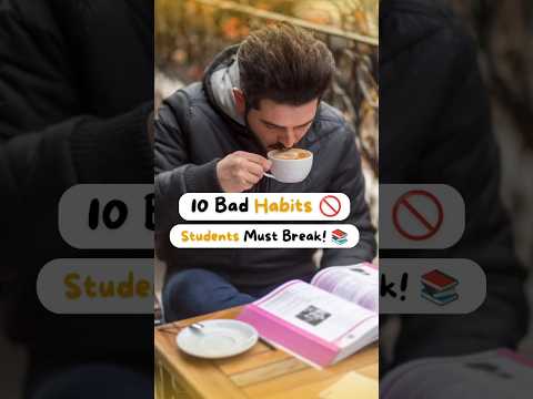 10 Bad Habits Students Must Break! 🚫 📚