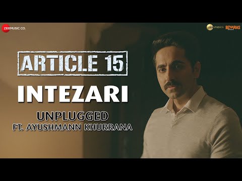 Intezari Unplugged ft. Ayushmann Khurrana - Article 15 | Isha Talwar | Anurag Saikia | Shakeel Azmi