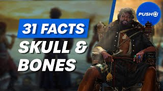31 Facts You Need to Know About Skull and Bones on PS