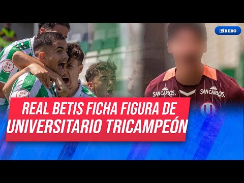 Universitario y Real Betis llegan a un acuerdo por el traspaso de jugador campeón con la 'U'