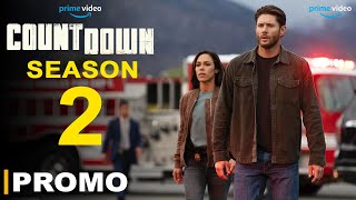 Countdown Season 2 - Trailer (2026) | Jensen Ackles, Jessica Camacho, Violett Beane, Eric Dane, Cast