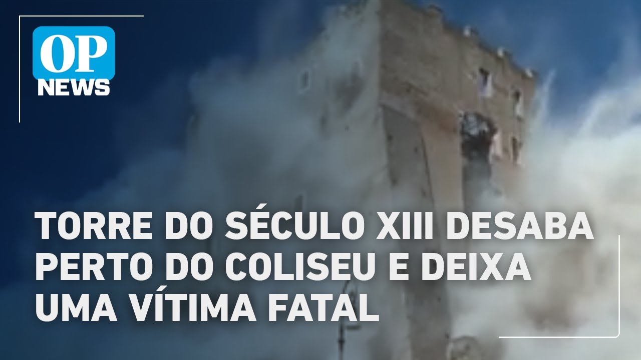 Torre do século XIII desaba perto do Coliseu e deixa uma vítima fatal | O POVO News TV Online Torre do século XIII desaba perto do Coliseu e deixa uma vítima fatal | O POVO News