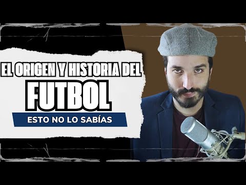 La Historia del Fútbol que no sabías!