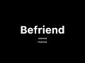 Understanding the Concept of Befriending