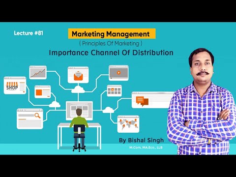 Importance Channel Of Distribution I Principles Of Marketing I Lecture_82 I By Bishal Singh