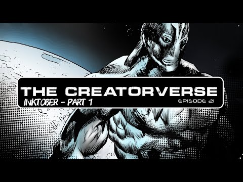 Inktober In The Creatorverse - Comics and Monsters - Part 1 - EP 21