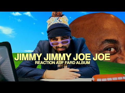 Jimmy Jimmy Joe Joe Reaction auf Fard Album