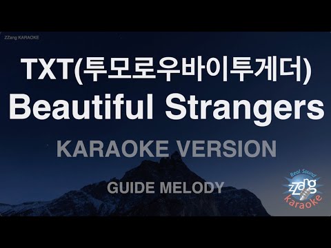 [짱가라오케/노래방] TXT(투모로우바이투게더)-Beautiful Strangers (Melody) [ZZang KARAOKE]