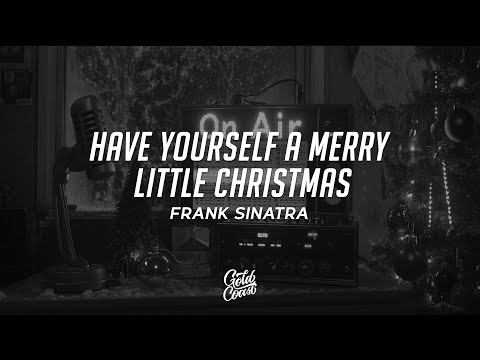 Frank Sinatra - Have Yourself A Merry Little Christmas (Lyrics)