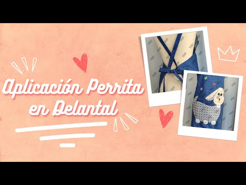 TUTORIAL APLICACION PERRITA PARA DELANTAL