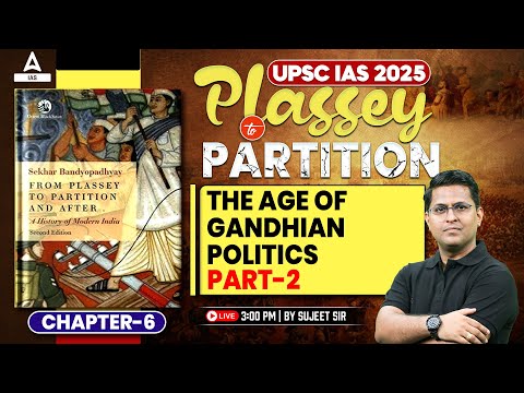 From Plassey to Partition | British Empire | The Age of Gandhian Politics Part-2 | Adda247 IAS