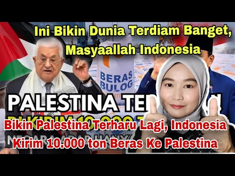 INDONESIA KIRIM 10.000 TON BERAS KE PALESTINA, INI BIKIN DUNIA TERDIAM BANGET‼️MALAYSIAN REACT