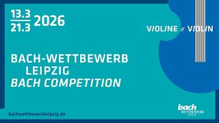 Bach-Wettbewerb, 1. Runde, zweiter Tag / Bach Competition 2026, 1st round, second day | 15.03.2026
