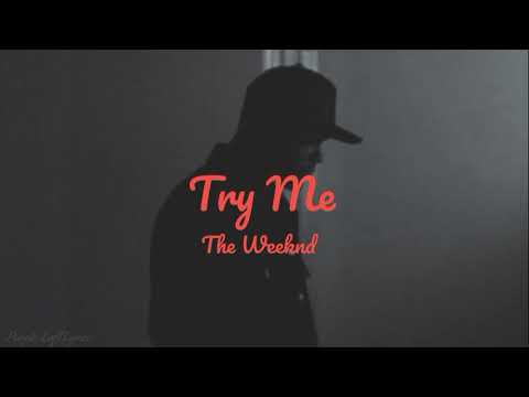 Try Me - The Weeknd (Lyrics)