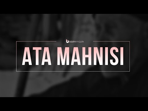 Qolum qanadımsan, canımsan, ATA (Ata mahnisi)