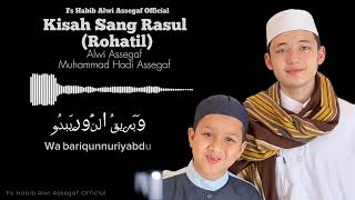 Muhammad Hadi Assegaf ft Alwi Assegaf - KISAH SANG RASUL (Rohatil) cover