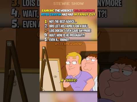 RANKING THE WEIRDEST RELATIONSHIPS PETER HAS HAD IN FAMILY GUY