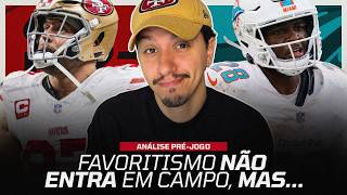 FRANCO FAVORITO! É APENAS tomar CUIDADO com as ARMADILHAS | Análise pré-jogo 49ers x Dolphins