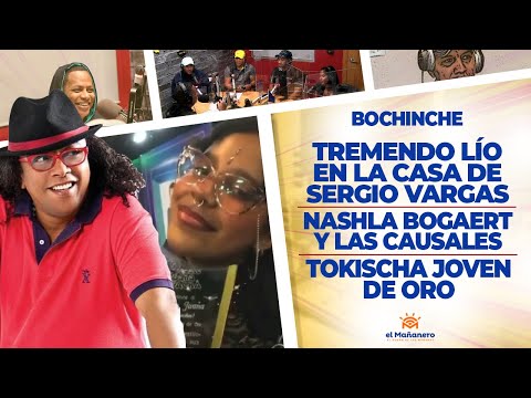 El Bochinche - Tokischa Joven de Oro - Tremendo Lío en la Casa de Sergio Vargas - Nashla Bogaert