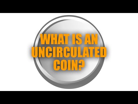 What Is An Uncirculated Coin? | Learn About Gold Investing | Best Coins To Invest In