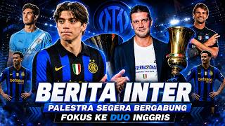 CHIVU RESMI 2028 🧿 INTER SUKSES REBUT PALESTRA 🧿 NEXT DUO INGGRIS  🧿 PROVEDEL COCOK 🧿 BERITA INTER