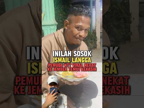 Inilah sosok ismail langga pemuda NTT nekat temui kekasihnya #fakta #NTT