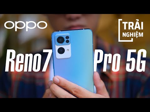 Trải nghiệm OPPO Reno7 Pro 5G