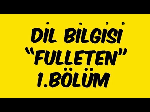 Dil Bilgisi “FULLETEN” 1.Bölüm