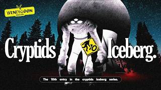 The Abyss of the Cryptid Iceberg