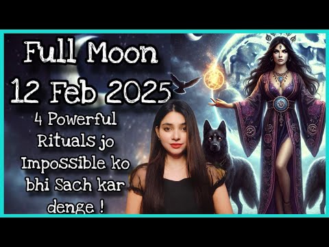 आज का दिन खास है बिलकुल भी इस FULL MOON KO MISS NA KAREN! GOODLUCK FULL MOON MANIFESTATIONS 12feb25