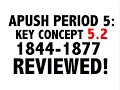 Key Concepts of APUSH Period 5: Focus on 5.2