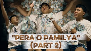 "PERA O PAMILYA"(PART 2)