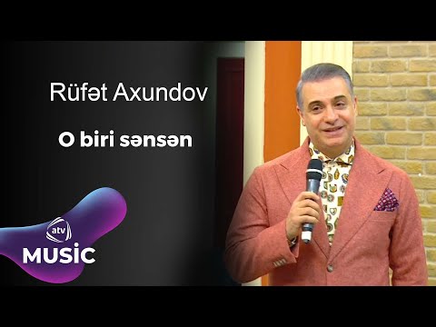 Rüfət Axundov - O biri sənsən