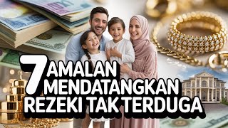 7 Amalan Mendatangkan Rezeki yang tak Terduga