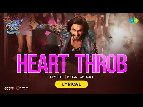 Heart Throb | Lyrical | Rocky Aur Rani Kii Prem Kahaani | Ranveer Singh | Pritam | Amitabh | Dev