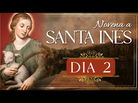 Día 2🙏🏻 Novena a Santa Inés Guardiana de la Pureza y de los Jóvenes en Promesa de Matrimonio 🌷