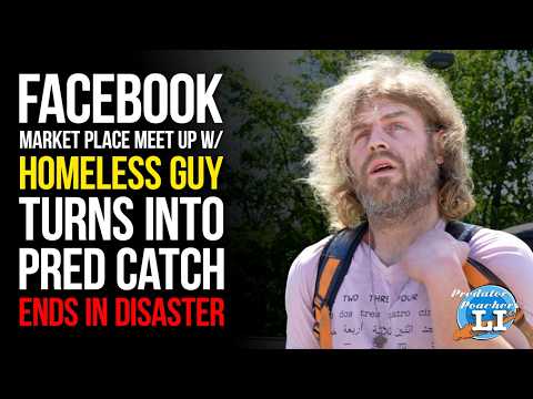 Facebook Market Place Meetup w/ Homeless Guy Turns Into Pred Catch - Ends in DISASTER