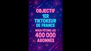 Objectif 1er tiktokeur et youtubeur de France