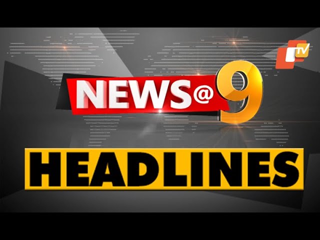 9PM Headlines | 23rd April 2025 | Odisha TV