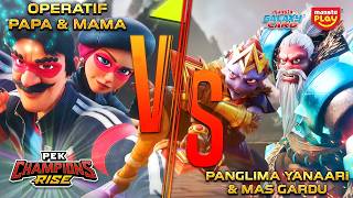Operatif Papa & Mama vs Panglima Yanaari & Mas Gardu | Pek Champions Rise