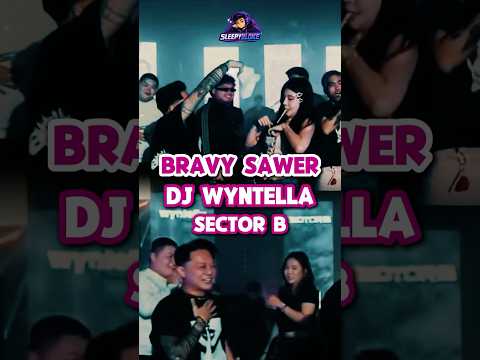 BRAVY SAWER DJ WYNTELLA #marapthon #bravy #wyntella