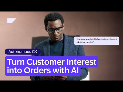 Autonomous CX: Turn Customer Interest into Orders with AI